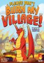 Please Don’t Burn My Village!